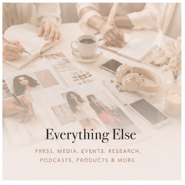 Everything Else — press, media, events, research, podcasts, products & more